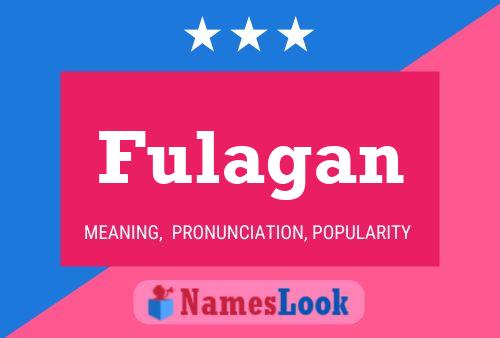 Fulagan Namensposter