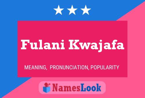 Fulani Kwajafa Namensposter