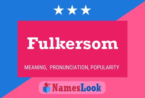 Fulkersom Namensposter