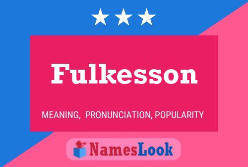 Fulkesson Namensposter