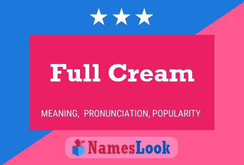 Full Cream Namensposter