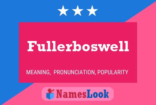 Fullerboswell Namensposter