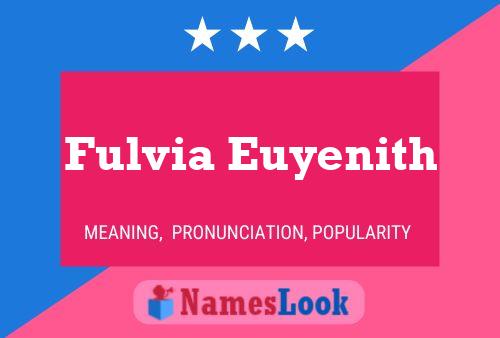 Fulvia Euyenith Namensposter