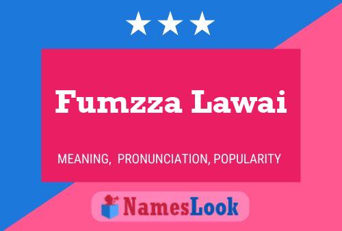 Fumzza Lawai Namensposter