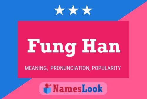 Fung Han Namensposter