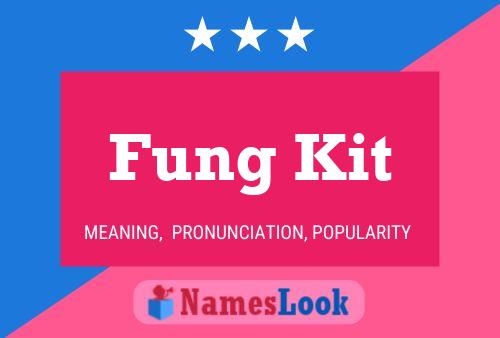 Fung Kit Namensposter