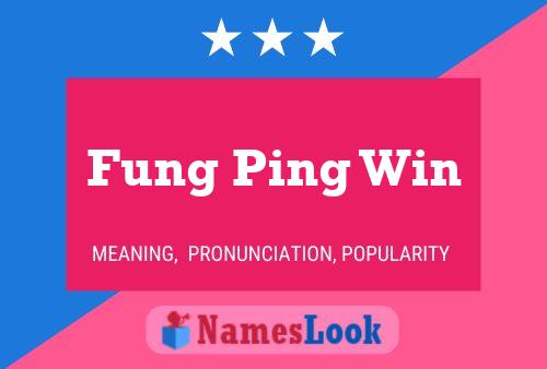 Fung Ping Win Namensposter