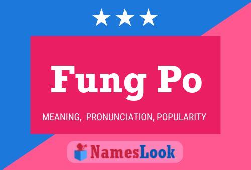 Fung Po Namensposter