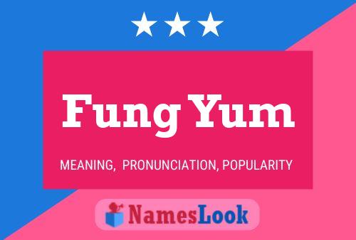 Fung Yum Namensposter