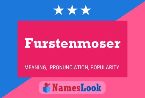 Furstenmoser Namensposter