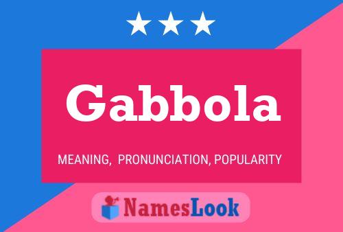 Gabbola Namensposter