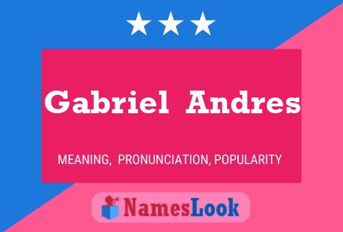 Gabriel  Andres Namensposter