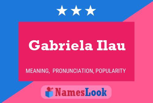 Gabriela Ilau Namensposter