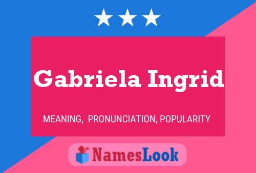 Gabriela Ingrid Namensposter