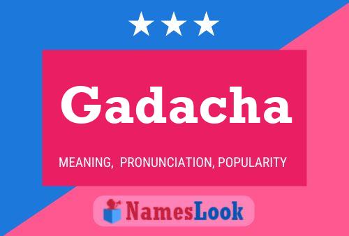 Gadacha Namensposter