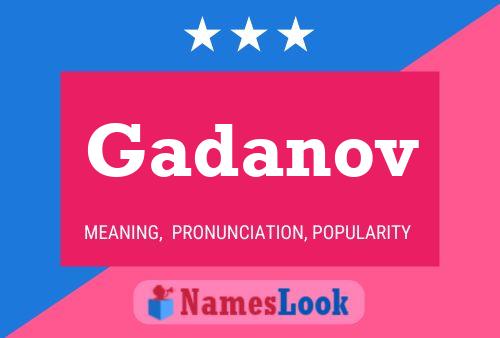 Gadanov Namensposter