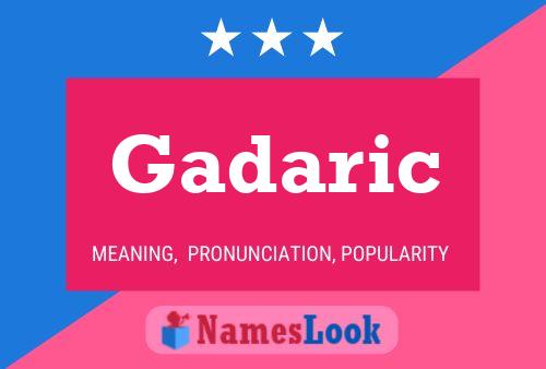 Gadaric Namensposter