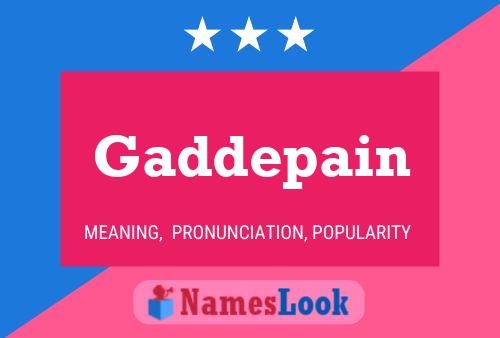 Gaddepain Namensposter