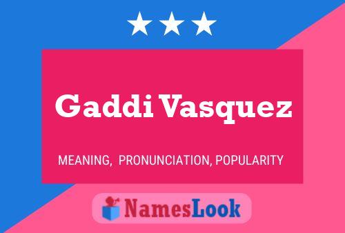 Gaddi Vasquez Namensposter