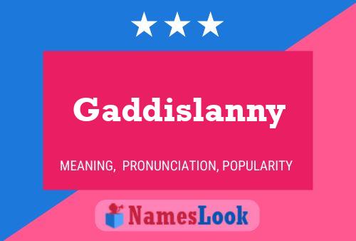 Gaddislanny Namensposter