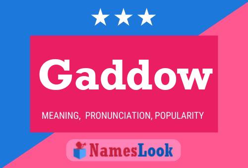 Gaddow Namensposter