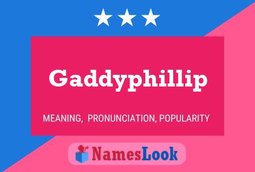 Gaddyphillip Namensposter