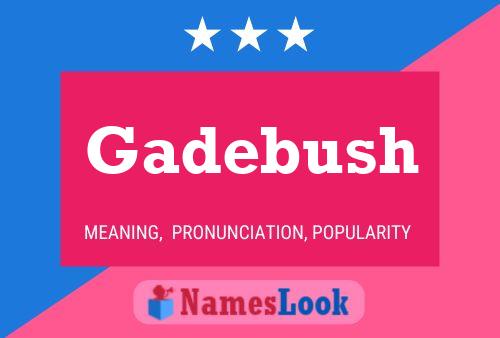 Gadebush Namensposter