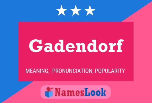 Gadendorf Namensposter