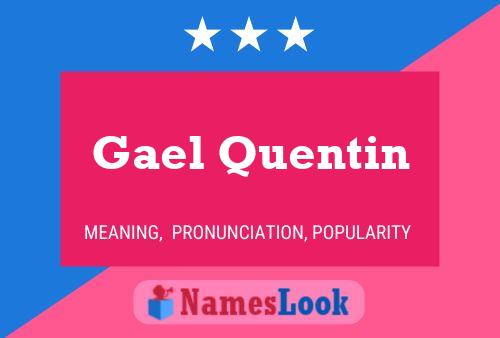 Gael Quentin Namensposter