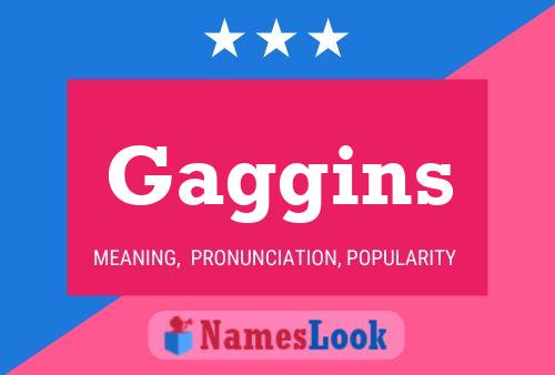 Gaggins Namensposter