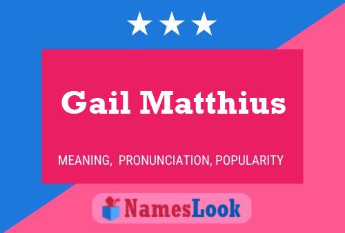 Gail Matthius Namensposter