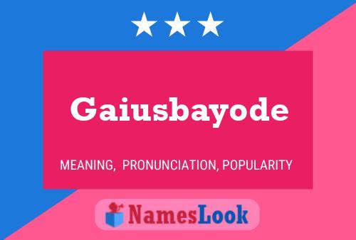 Gaiusbayode Namensposter