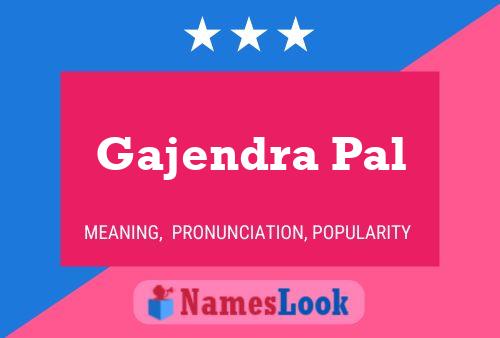 Gajendra Pal Namensposter