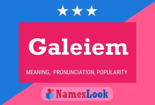 Galeiem Namensposter