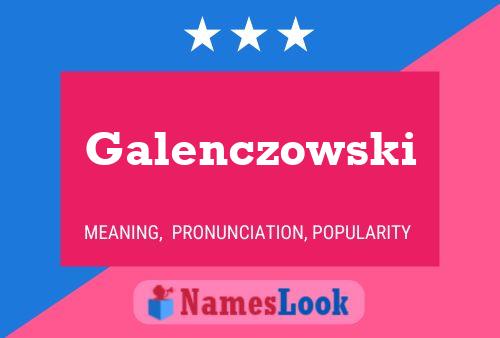 Galenczowski Namensposter