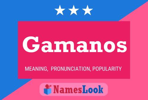 Gamanos Namensposter