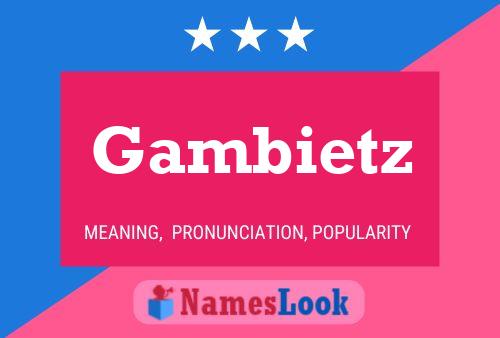 Gambietz Namensposter