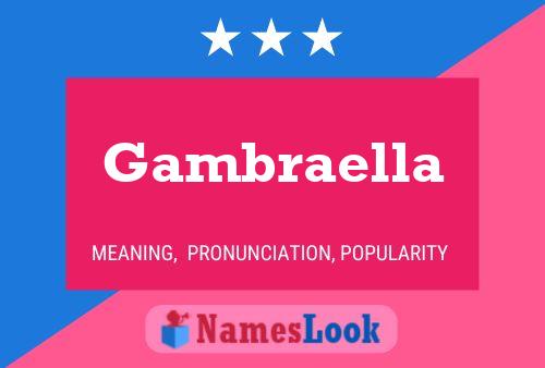 Gambraella Namensposter