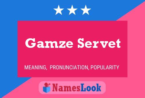 Gamze Servet Namensposter