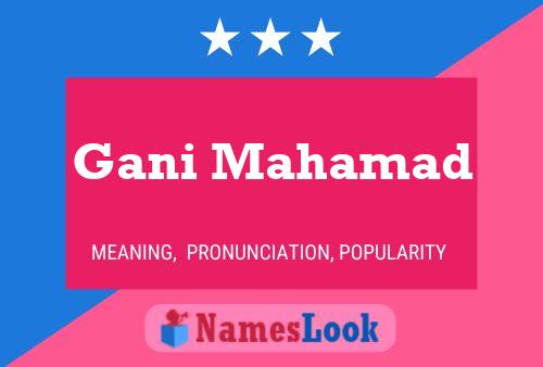 Gani Mahamad Namensposter