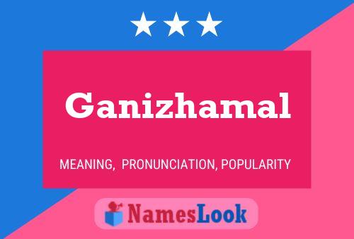 Ganizhamal Namensposter