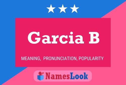 Garcia B Namensposter