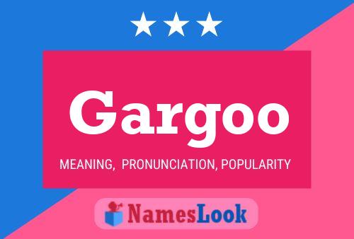 Gargoo Namensposter