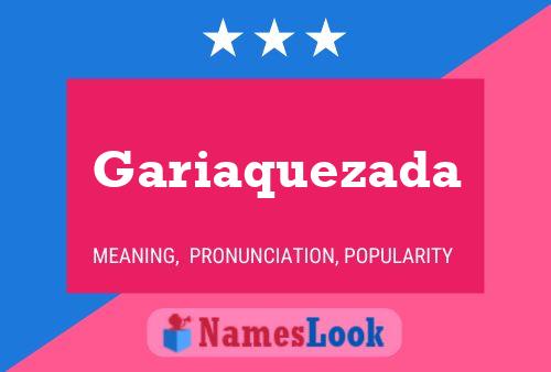 Gariaquezada Namensposter