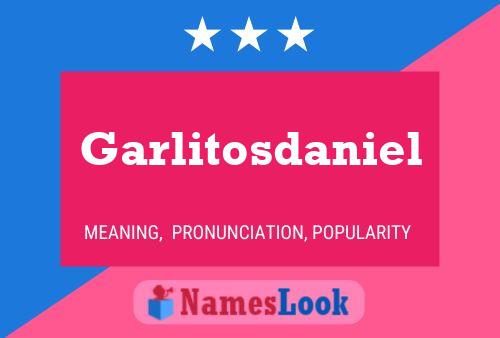 Garlitosdaniel Namensposter