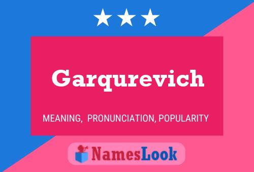 Garqurevich Namensposter