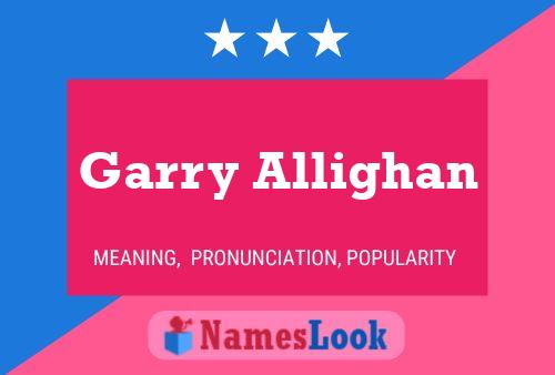 Garry Allighan Namensposter