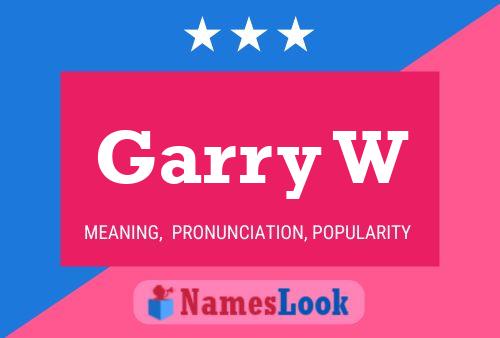 Garry W Namensposter