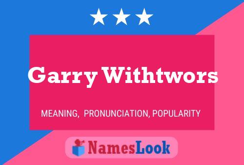 Garry Withtwors Namensposter