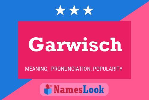 Garwisch Namensposter